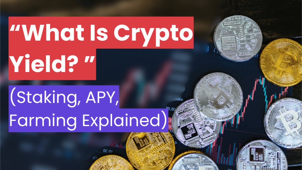 “What Is Crypto Yield?